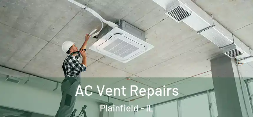  AC Vent Repairs Plainfield - IL