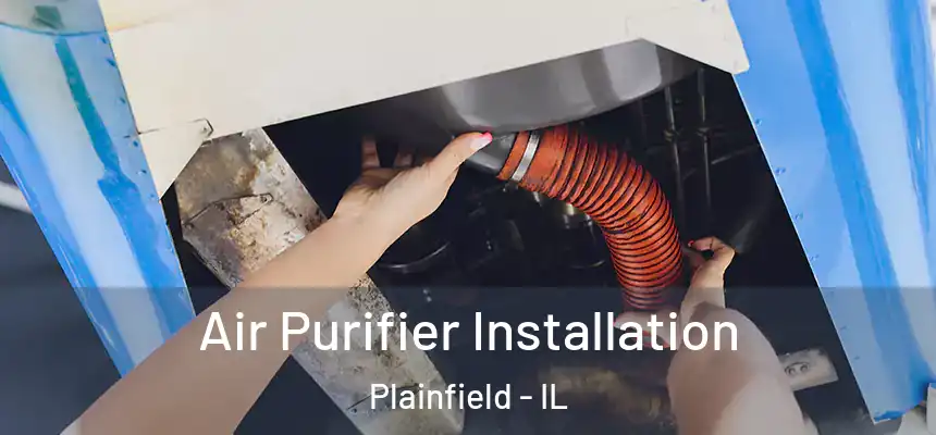  Air Purifier Installation Plainfield - IL