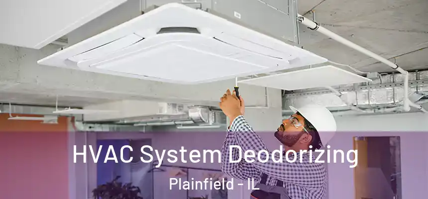  HVAC System Deodorizing Plainfield - IL