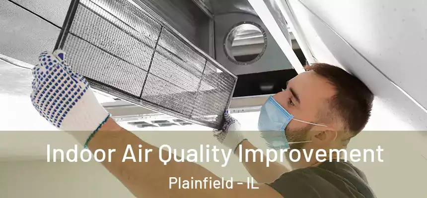  Indoor Air Quality Improvement Plainfield - IL